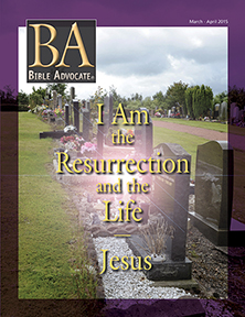 Cover of Bible Advocate magazine with text: I Am the Resurrection and the Life - Jesus, March-April 2015 issue.