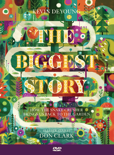 Colorful cover of The Biggest Story book by Kevin DeYoung, featuring illustrations by Don Clark with nature motifs.