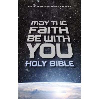 Cover of New International Reader's Version Bible, text saying May the Faith Be with You over space background.