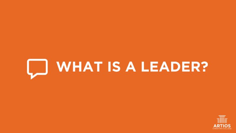Orange background with 'What is a Leader?' text and Artios Christian College logo.