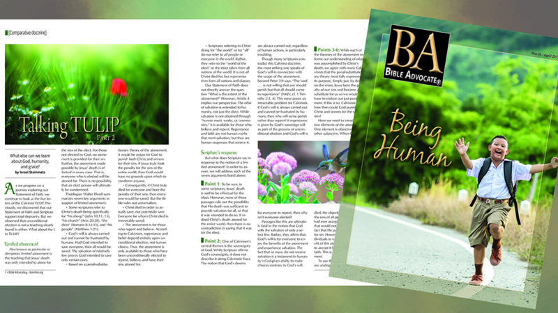 Bible Advocate magazine, March-April 2018 cover featuring Being Human and inside article Talking TULIP Part 2.