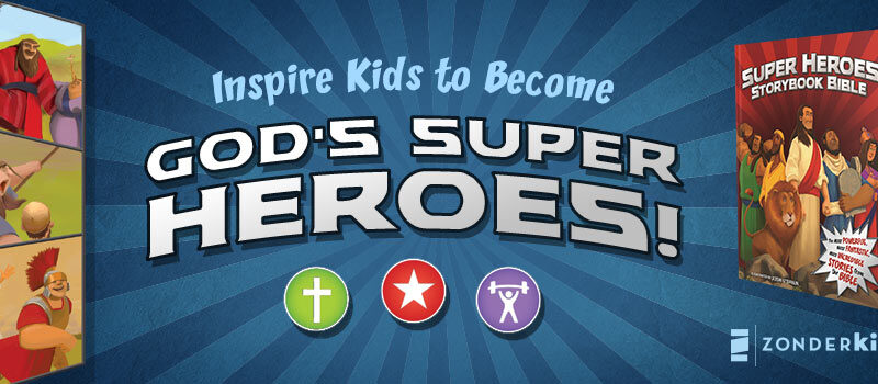 Inspire kids with God's Super Heroes storybook; a fun, biblical adventure by Zonderkidz.