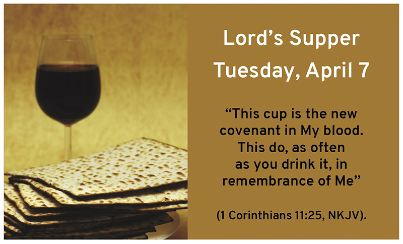 Lord’s Supper announcement with wine and matzo, 1 Corinthians 11:25 quote, scheduled for Tuesday, April 7.