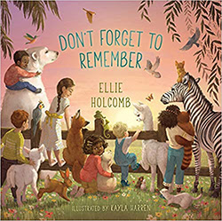Children and animals gather around with a book, Don't Forget to Remember by Ellie Holcomb, illustrated by Kayla Harren.