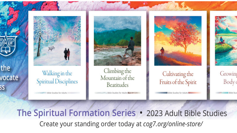Bible Advocate Press offers Spiritual Formation Series, 2023 Adult Bible Studies. Order now at cog7.org/online-store.